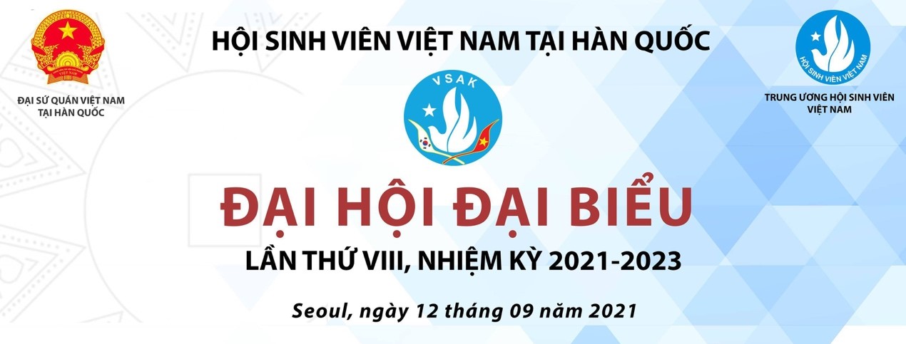 ĐẠI HỘI ĐẠI BIỂU SINH VIÊN VIỆT NAM TẠI HÀN QUỐC VSAK VIII (2021-2023)