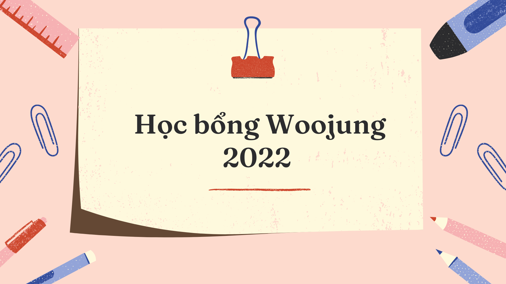 Thông báo học bổng Woojung 2022